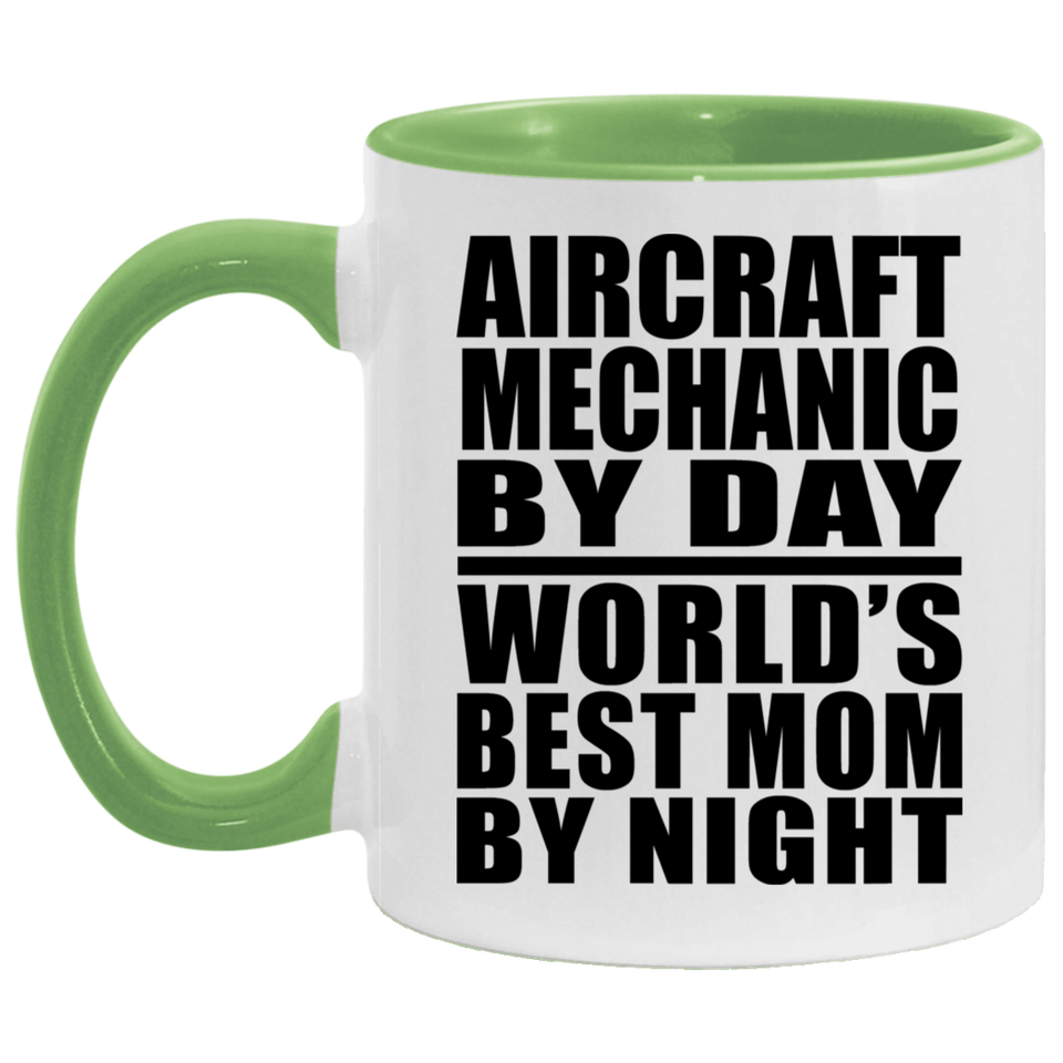 Aircraft Mechanic By Day World's Best Mom By Night - 11oz Accent Mug Green