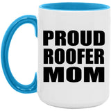 Proud Roofer Mom - 15oz Accent Mug Blue