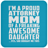 Proud Attorney Mom Of Awesome Daughter - Drink Coaster