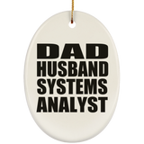 Dad Husband Systems Analyst - Oval Ornament