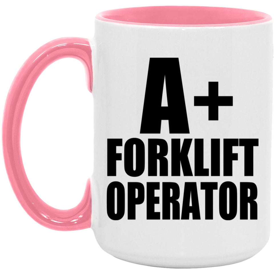 A+ Forklift Operator - 15oz Accent Mug Pink