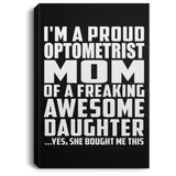 Proud Optometrist Mom Of Awesome Daughter - Canvas Portrait