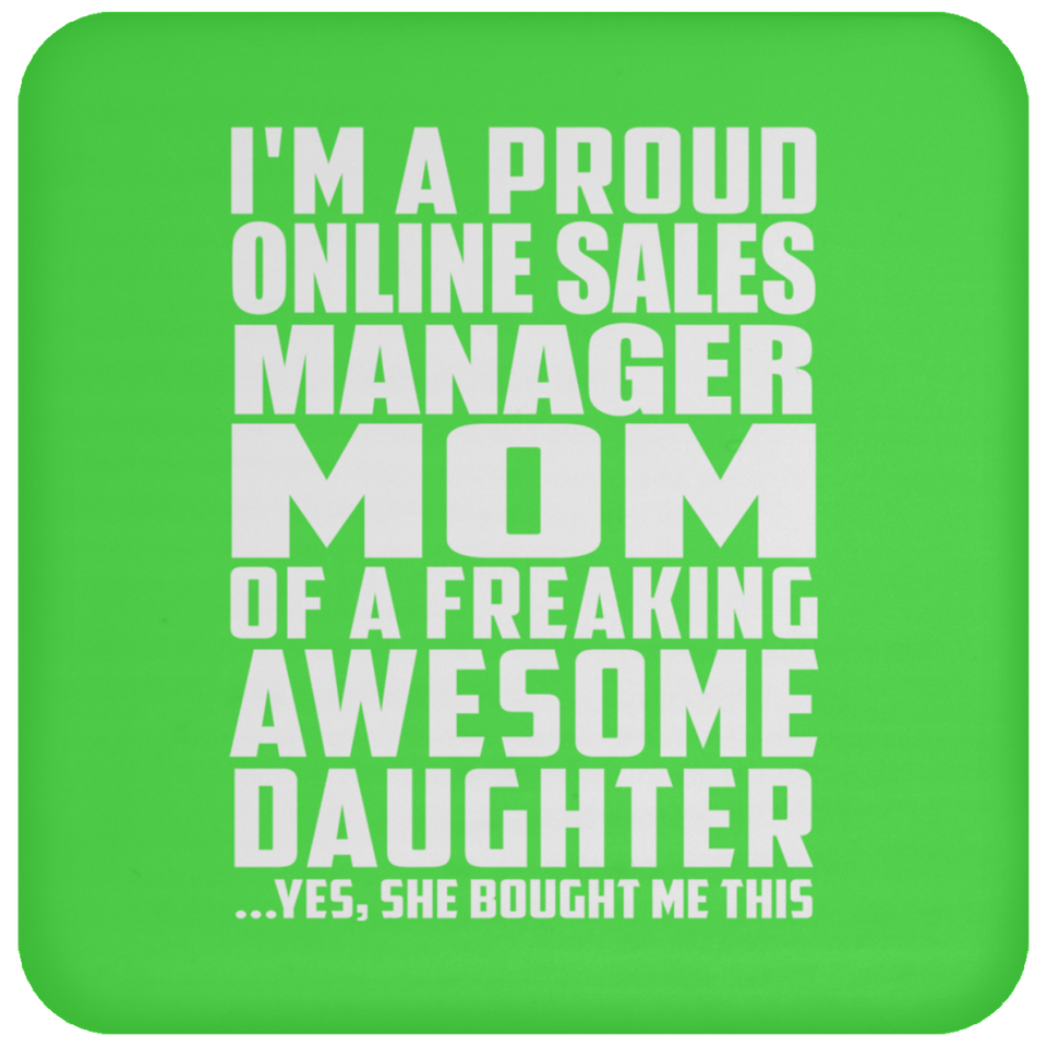 Proud Online Sales Manager Mom Of Awesome Daughter - Drink Coaster