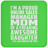 Proud Online Sales Manager Mom Of Awesome Daughter - Drink Coaster