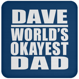 Dave World's Okayest Dad - Drink Coaster