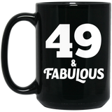 49th Birthday 49 & Fabulous - 15oz Coffee Mug Black