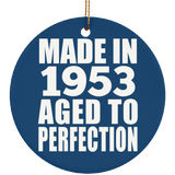 71st Birthday Made In 1953 Aged to Perfection - Circle Ornament