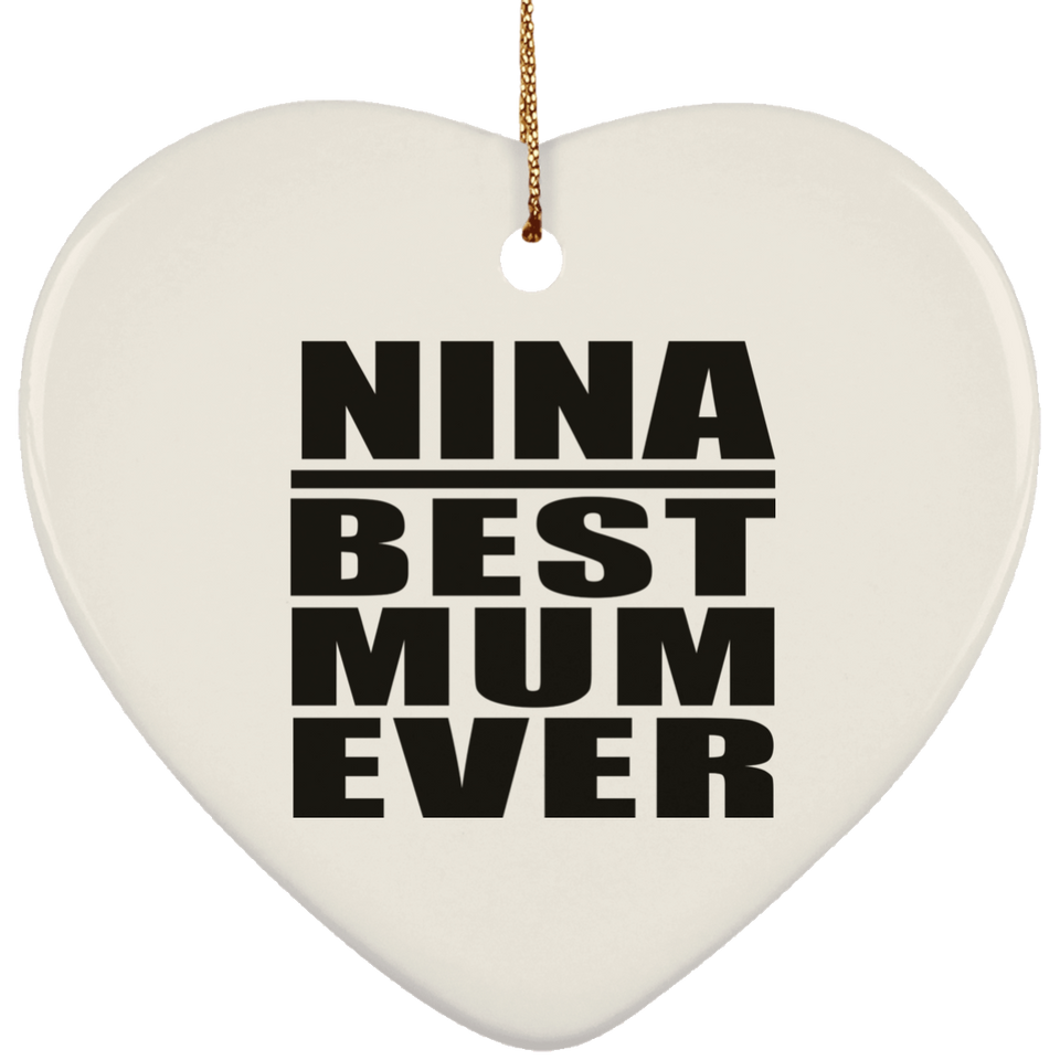 Nina Best Mum Ever - Heart Ornament
