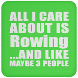 All I Care About Is Rowing - Drink Coaster