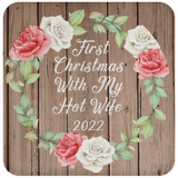 First Christmas With My Hot Wife 2022 - Drink Coaster B