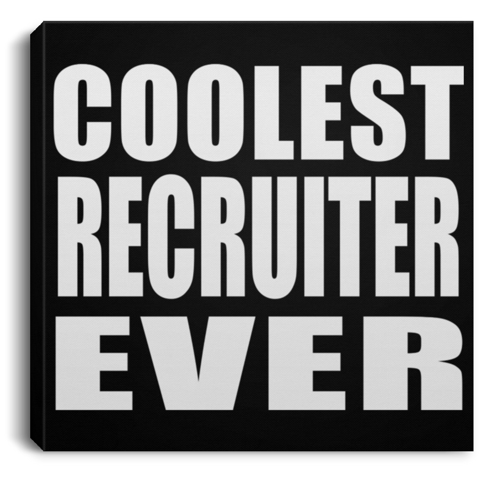 Coolest Recruiter Ever - Canvas Square