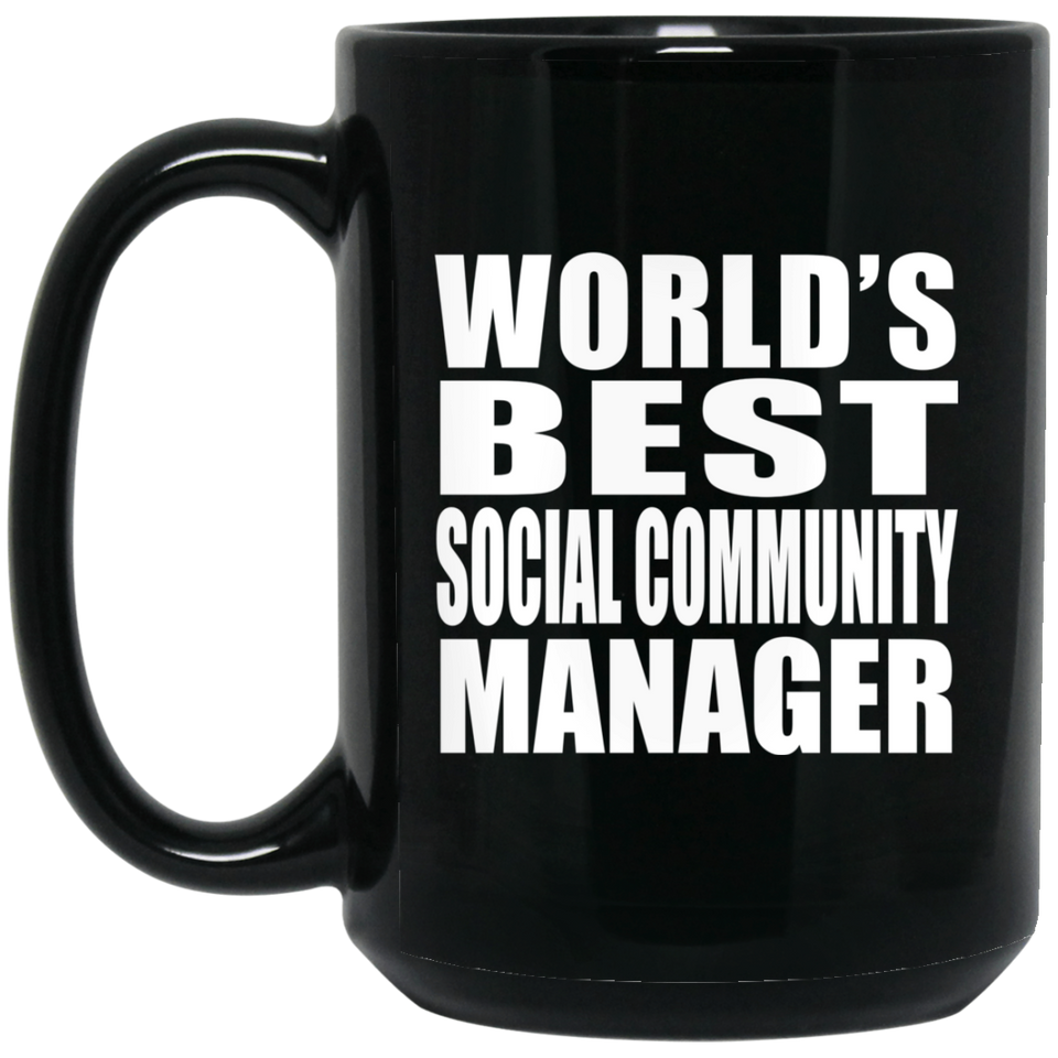 World's Best Social Community Manager - 15 Oz Coffee Mug Black