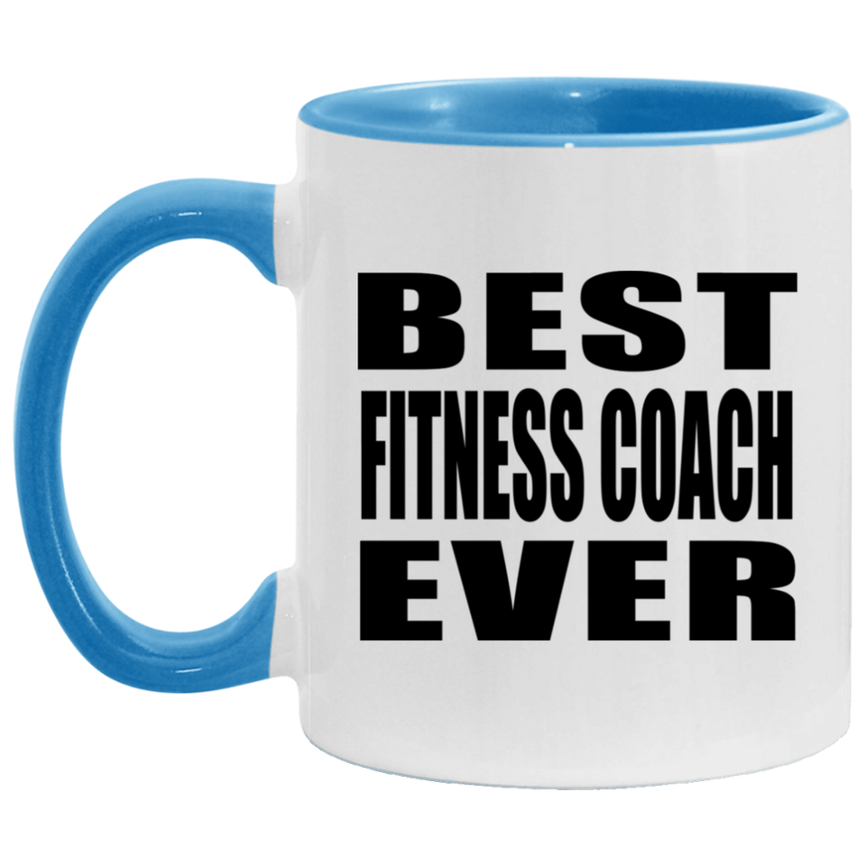 Best Fitness Coach Ever - 11oz Accent Mug Blue