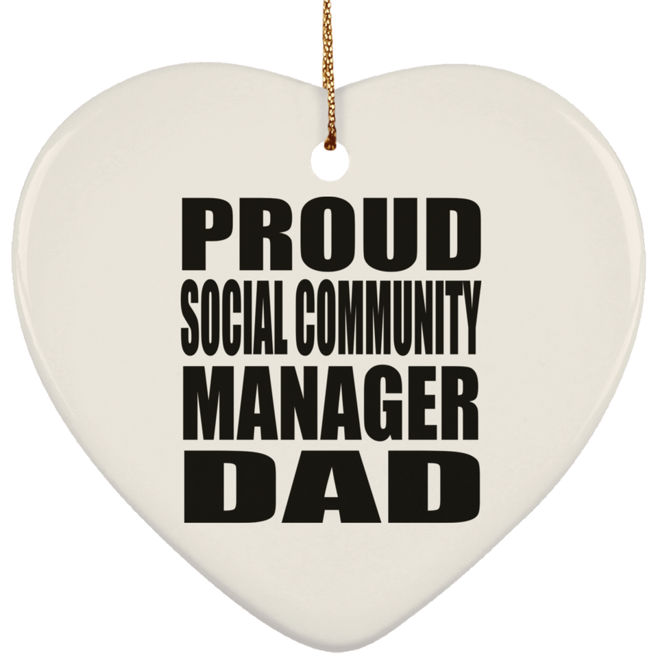 Proud Social Community Manager Dad - Heart Ornament