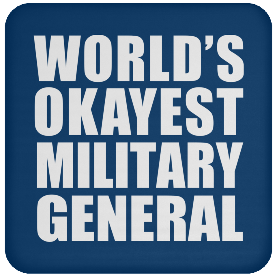 World's Okayest Military General - Drink Coaster