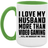 I Love My Husband More Than Video Gaming - 15oz Accent Mug Green
