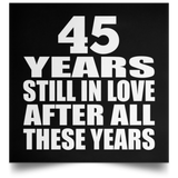 45th Anniversary 45 Years Still In Love After These Years - Poster Square