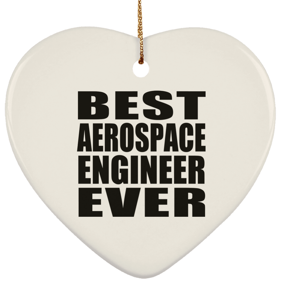 Best Aerospace Engineer Ever - Heart Ornament
