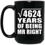 68th Anniversary Square Root of 4624 Years of Being Mr Right - 15oz Coffee Mug Black