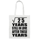 5th Anniversary Square Root of 25 Years Still In Love - Tote Bag White