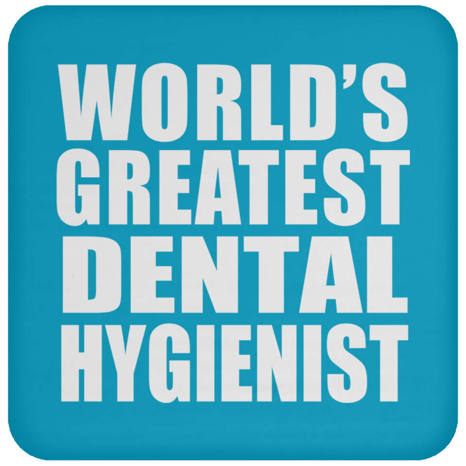 World's Greatest Dental Hygienist - Drink Coaster