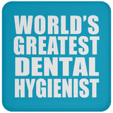 World's Greatest Dental Hygienist - Drink Coaster