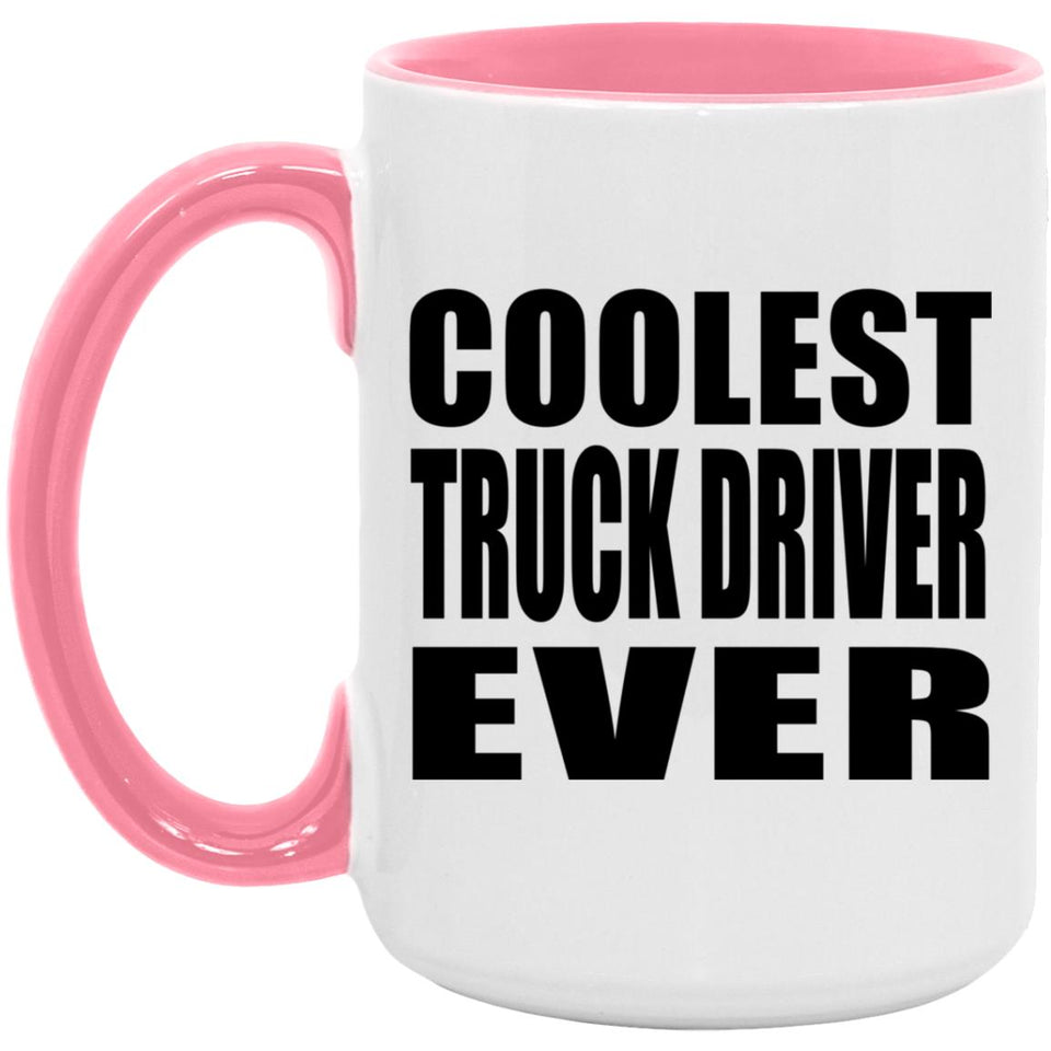 Coolest Truck Driver Ever - 15oz Accent Mug Pink
