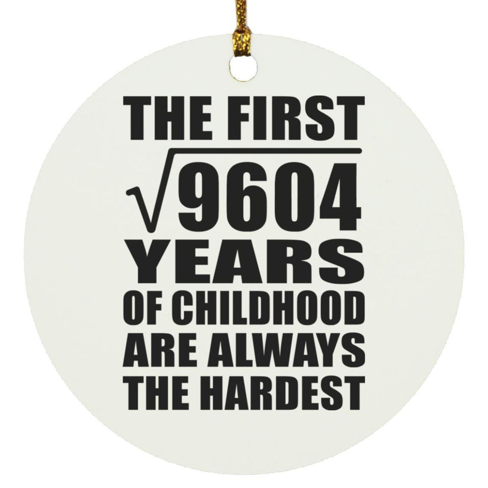 98th Birthday Square Root of 9604 Years of Childhood - Circle Ornament