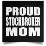 Proud Stockbroker Mom - Poster Square