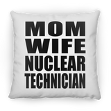 Mom Wife Nuclear Technician - Throw Pillow