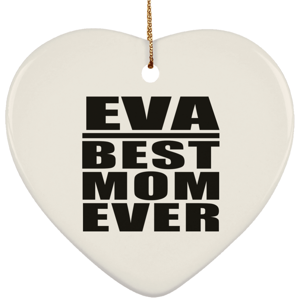 Eva Best Mom Ever - Heart Ornament