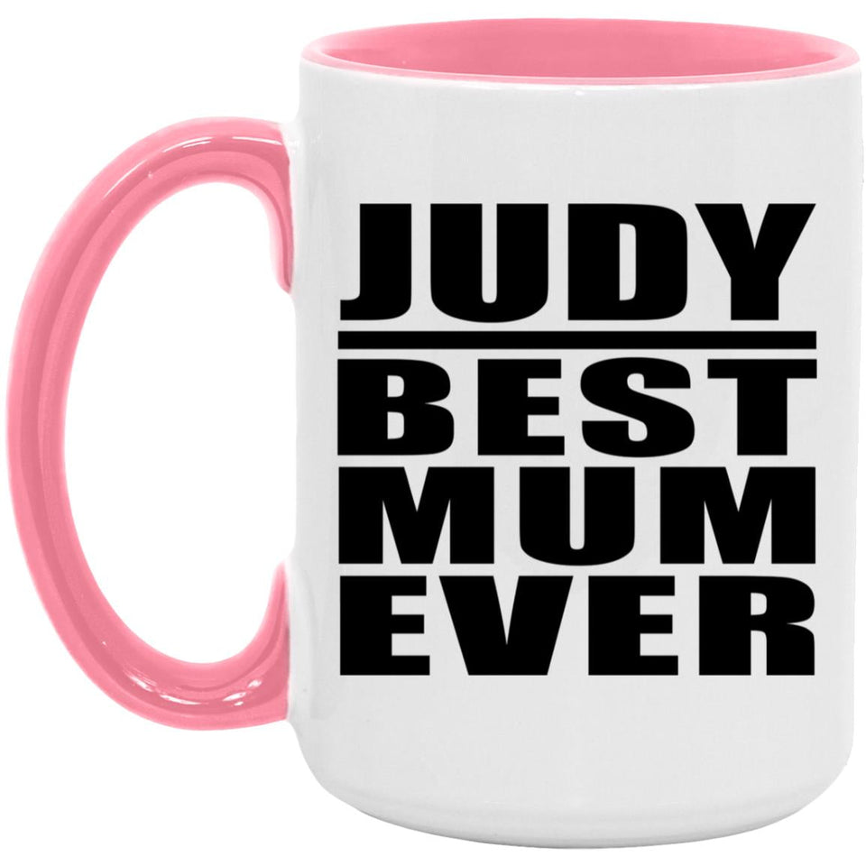 Judy Best Mum Ever - 15oz Accent Mug Pink
