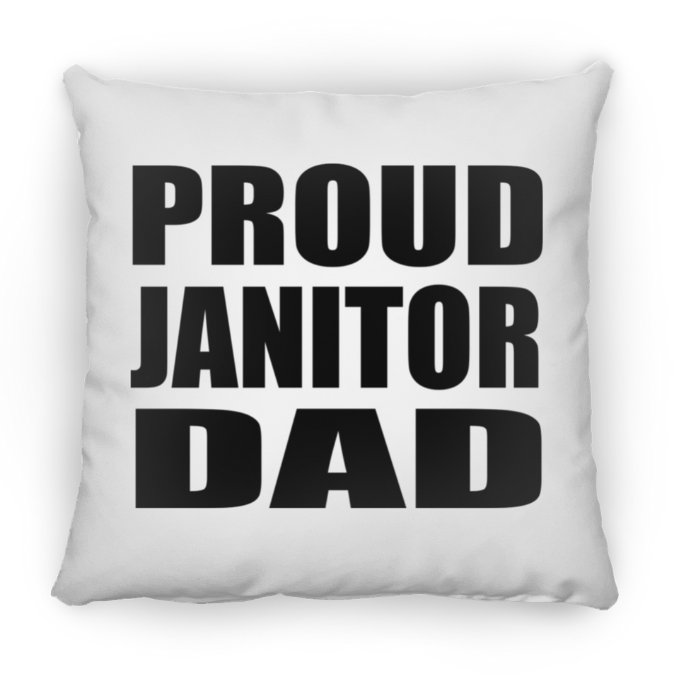 Proud Janitor Dad - Throw Pillow