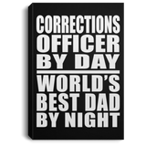 Corrections Officer By Day World's Best Dad By Night - Canvas Portrait