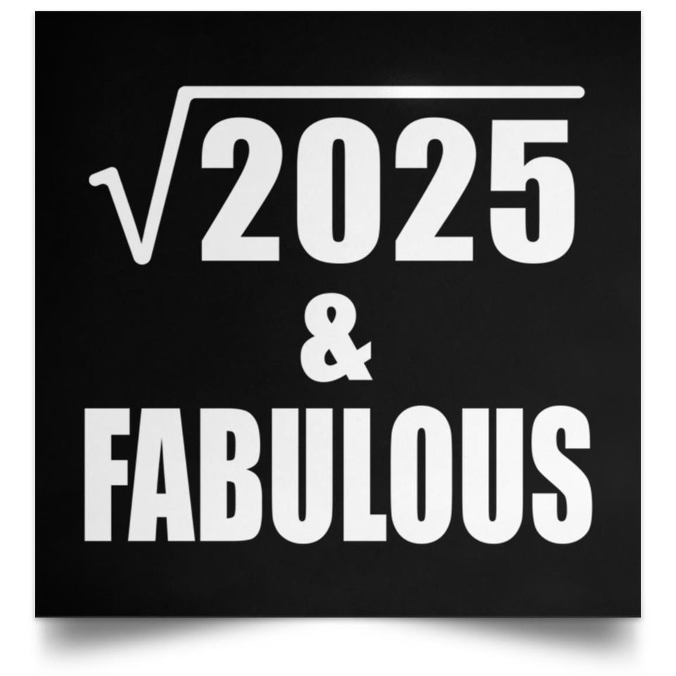 45th Birthday Square Root of 2025 & Fabulous - Poster Square