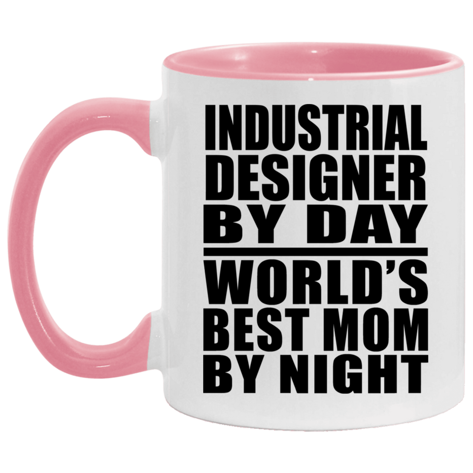 Industrial Designer By Day World's Best Mom By Night - 11oz Accent Mug Pink