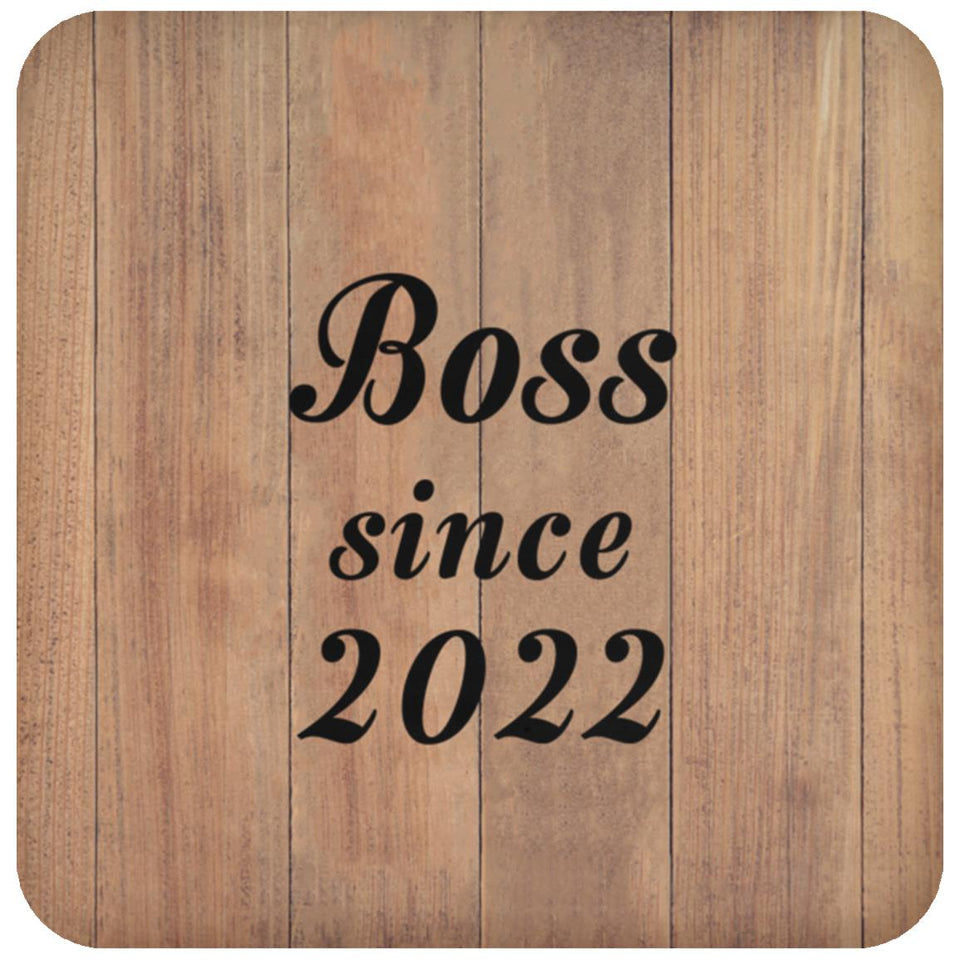 Boss Since 2022 - Drink Coaster C