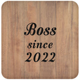 Boss Since 2022 - Drink Coaster C