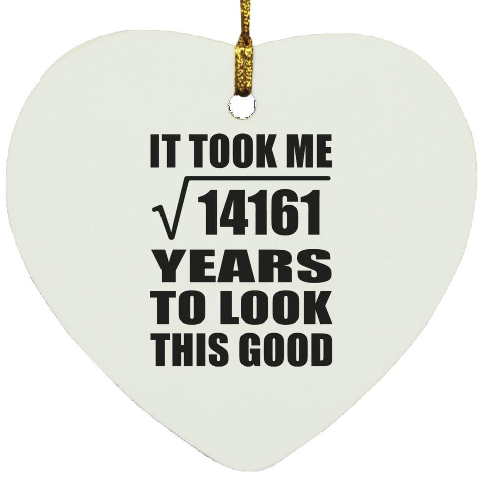 119th Birthday Took Square Root of 14161 Years To Look Good - Heart Ornament