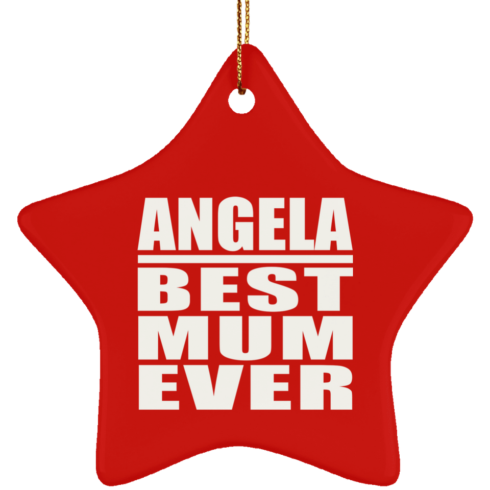 Angela Best Mum Ever - Star Ornament