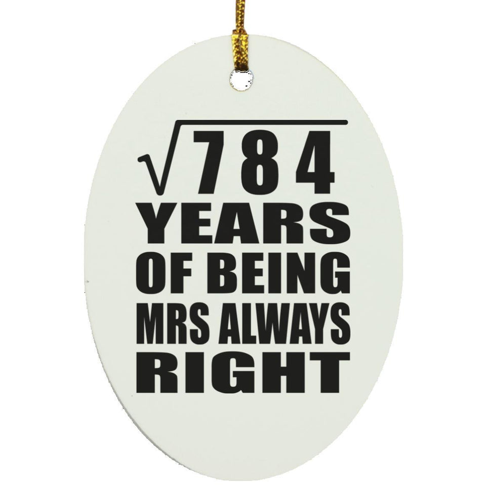 28th Anniversary Square Root of 784 Years Mrs Always Right - Oval Ornament