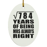 28th Anniversary Square Root of 784 Years Mrs Always Right - Oval Ornament
