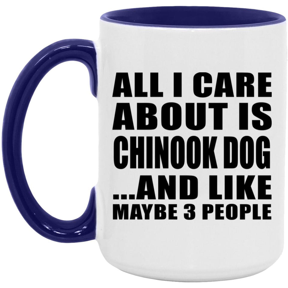 All I Care About Is Chinook Dog - 15oz Accent Mug Purple