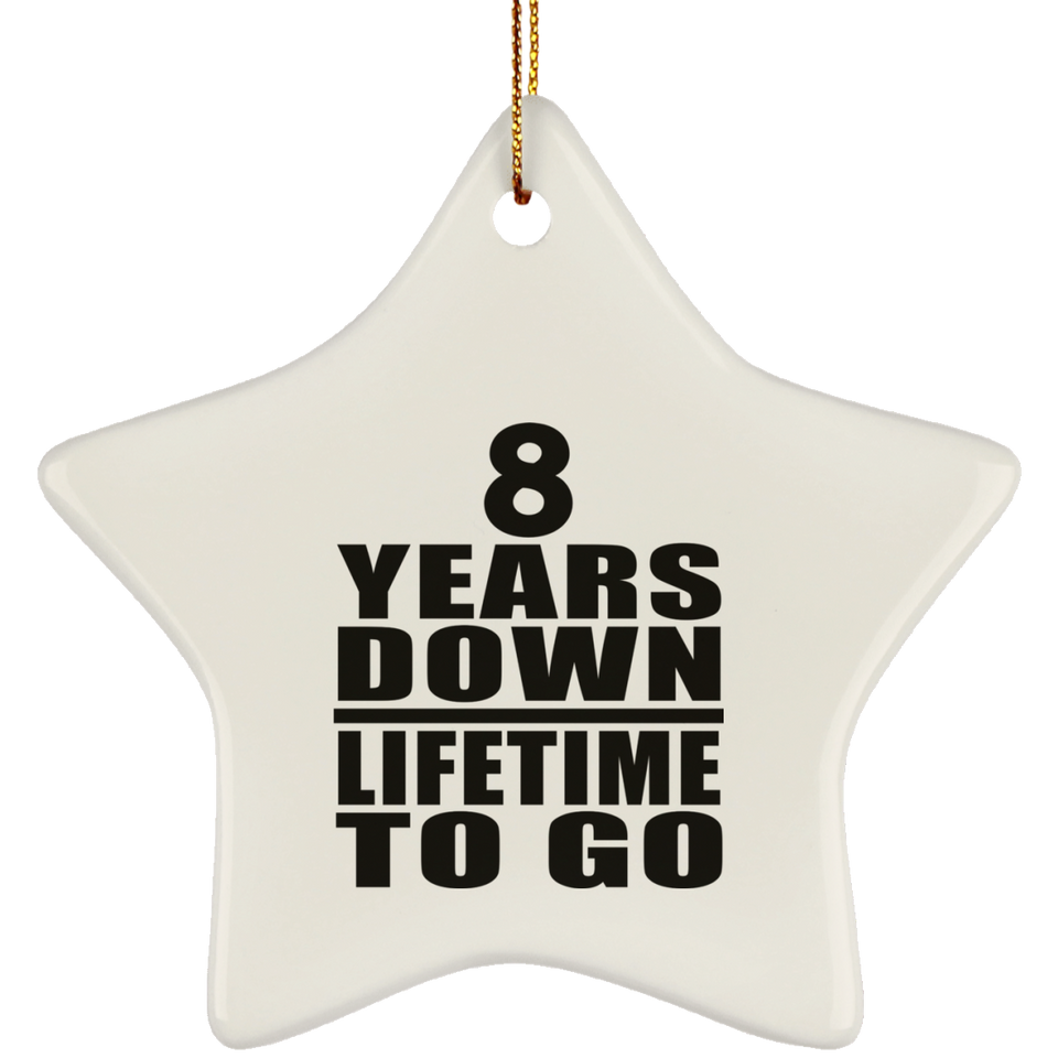 8th Anniversary 8 Years Down Lifetime To Go - Star Ornament