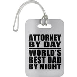 Attorney By Day World's Best Dad By Night - Luggage Bag Tag