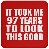 97th Birthday Took Me 97 Years To Look This Good - Drink Coaster