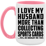 I Love My Husband More Than Collecting Sports Cards - 15oz Accent Mug Pink