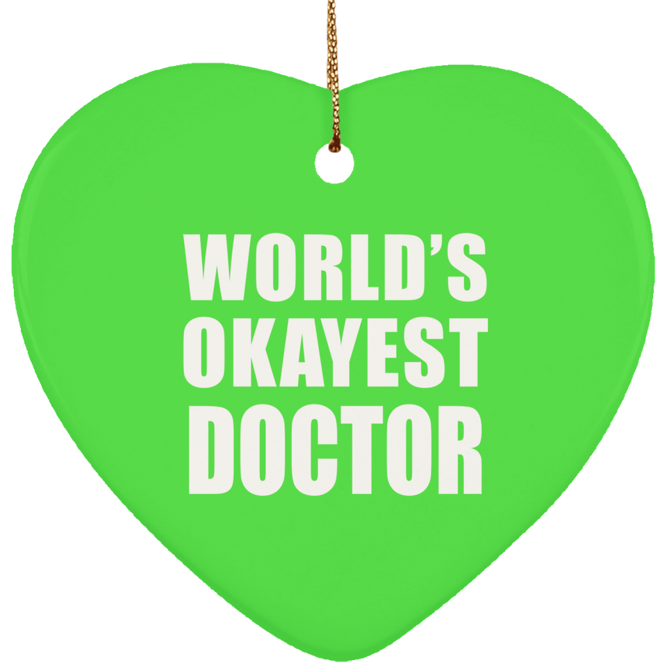 World's Okayest Doctor - Heart Ornament