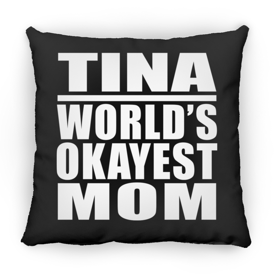 Tina World's Okayest Mom - Throw Pillow Black