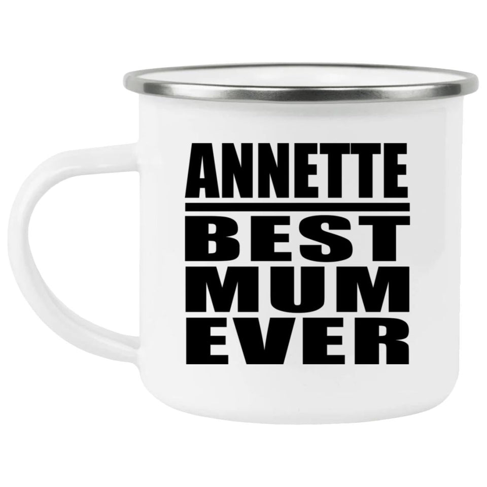Annette Best Mum Ever - 12oz Camping Mug
